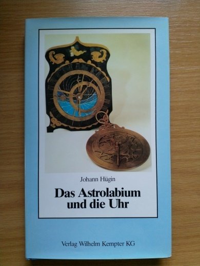 Das Astrolabium und die Uhr (antiquarisch)
