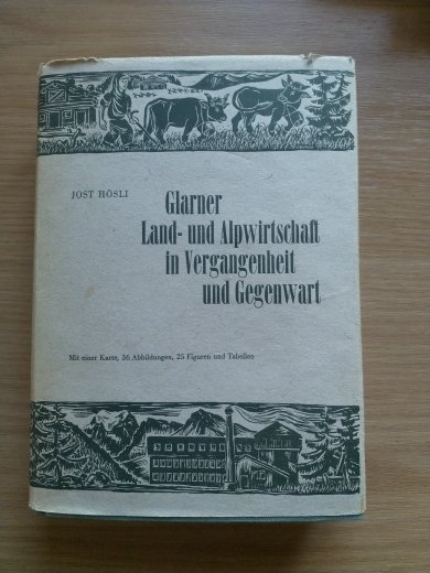 Glarner Land- und Alpwirtschaft in Vergangenheit und Gegenwart (antiquarisch)